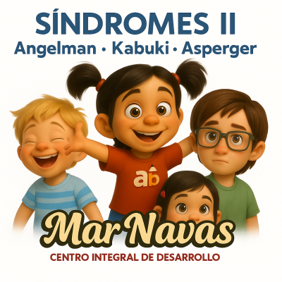 SÍNDROMES Y ENFERMEDADES RARAS (DE ANGELMAN; KABUKI; ASPERGER)
